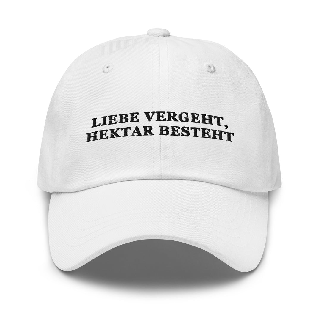 Liebe vergeht, Hektar besteht | Cap