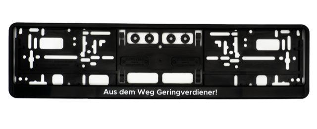 Aus dem Weg Geringverdiener! | Nummernschild Halterung